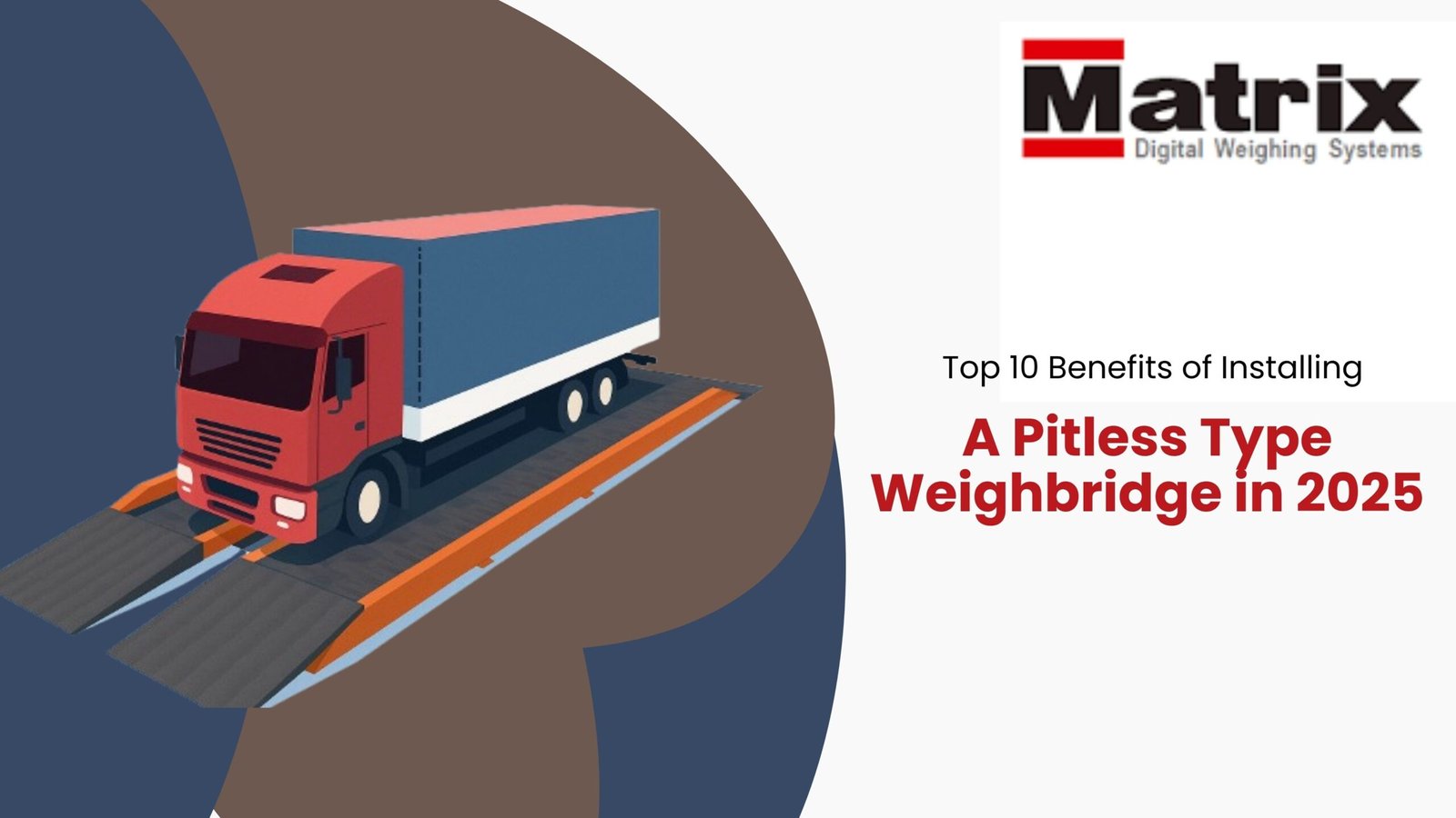 Top 10 Benefits of Installing a Pitless Type Weighbridge in 2025