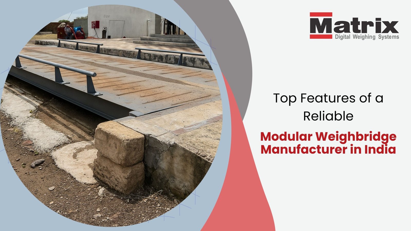 Top Features of a Reliable Modular Weighbridge Manufacturer in India