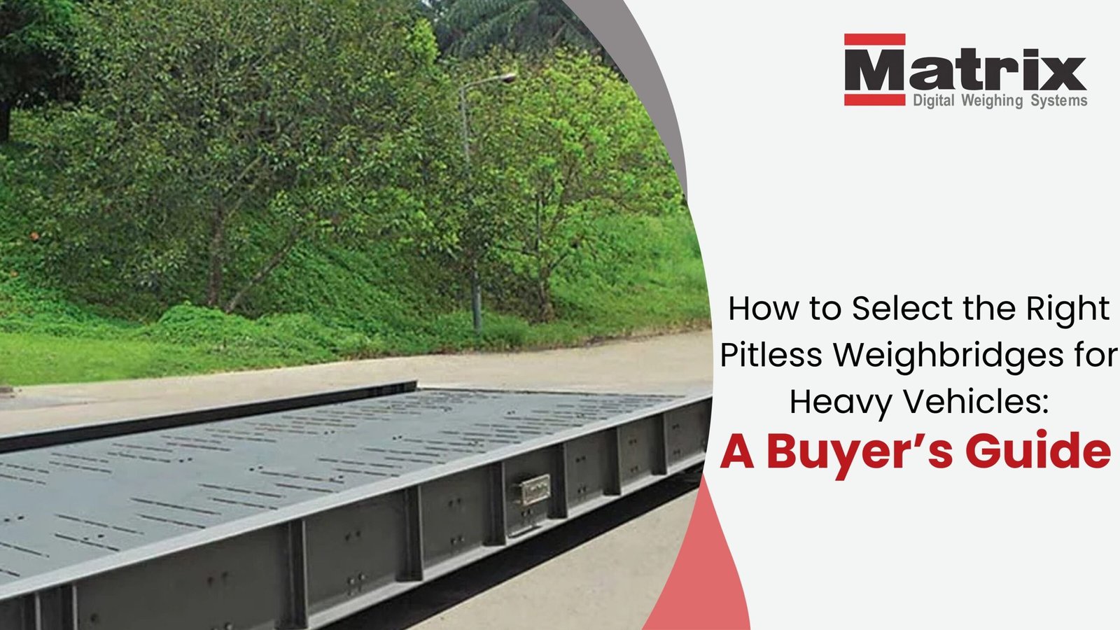 How to Select the Right Pitless Weighbridges for Heavy Vehicles: A Buyer’s Guide