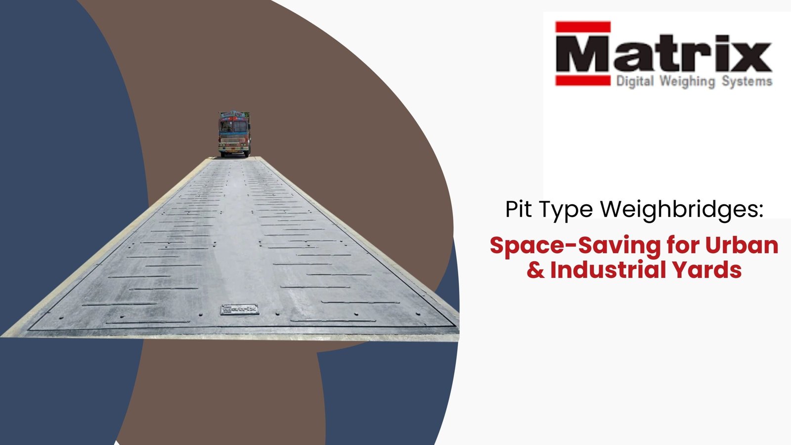 Pit Type Weighbridges: Space-Saving for Urban & Industrial Yards