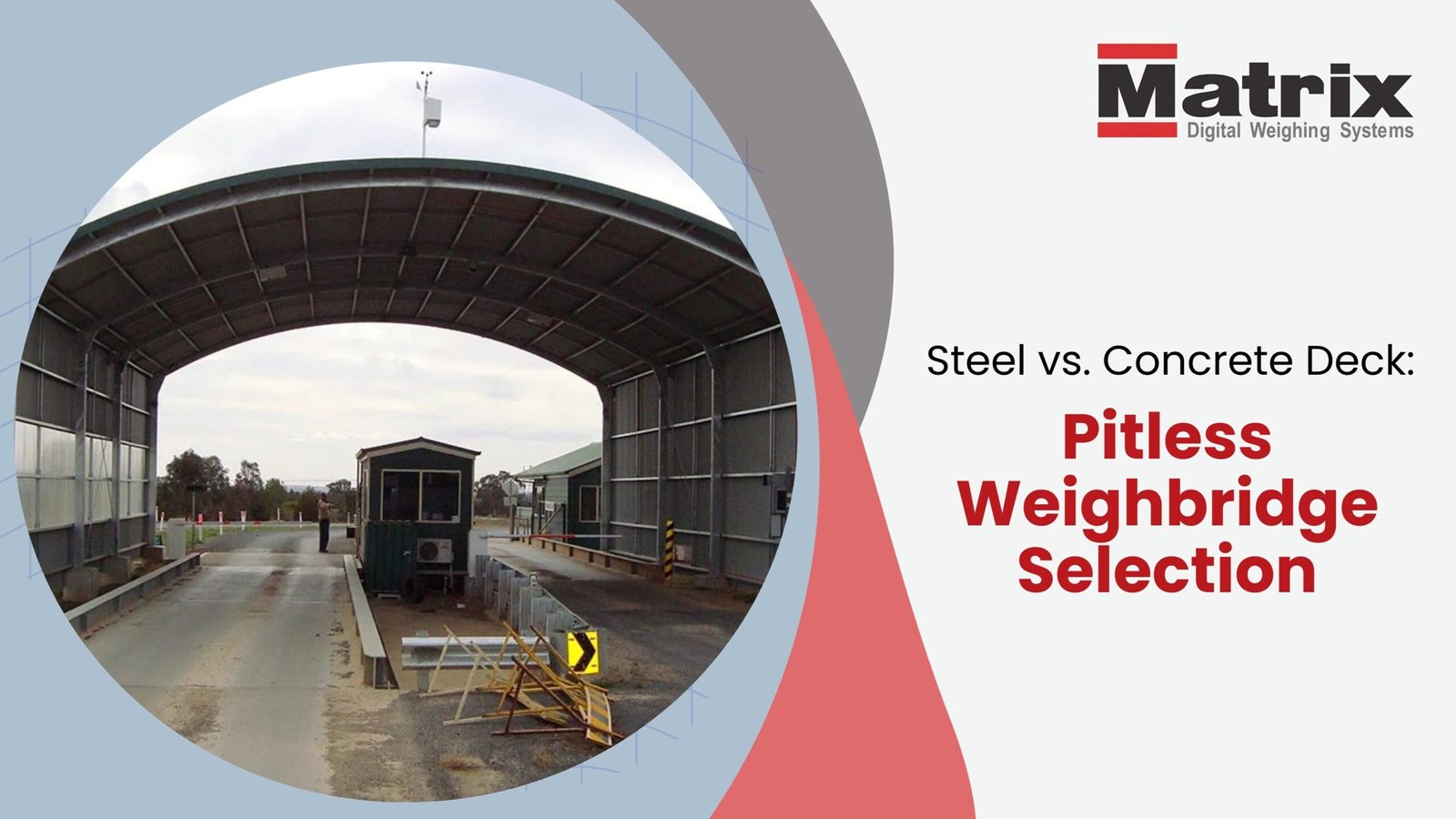 Steel vs. Concrete Deck: Pitless Weighbridge Selection