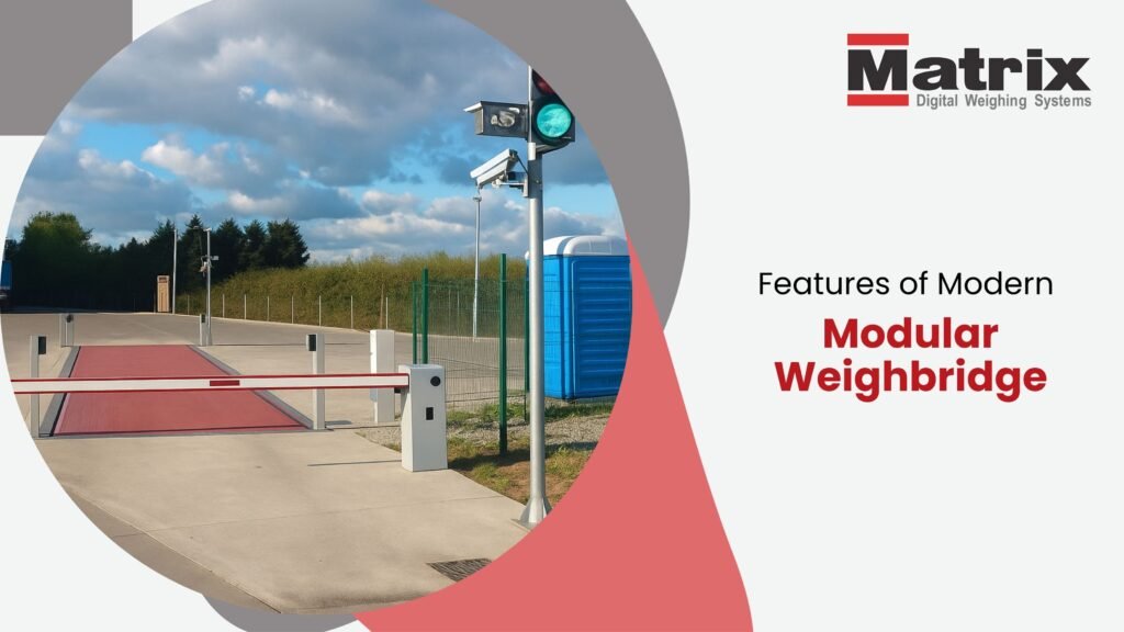 Features of Modern Modular Weighbridge